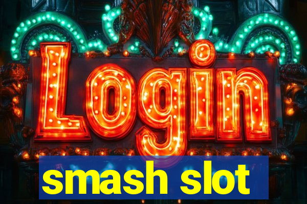 smash slot